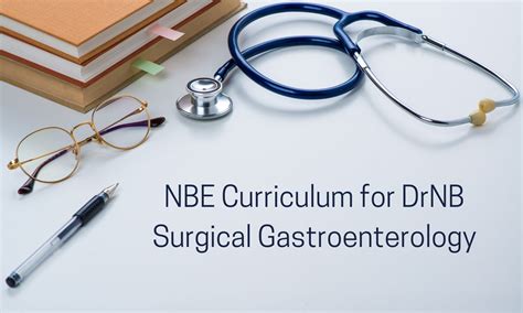 DrNB Surgical Gastroenterology In India: Check Out NBE Released Curriculum
