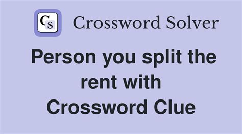 Person you split the rent with - Crossword Clue Answers - Crossword Solver