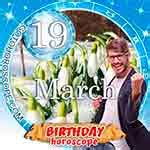 Birthday Horoscope March 19th Pisces, Persanal Horoscope for Birthdate ...