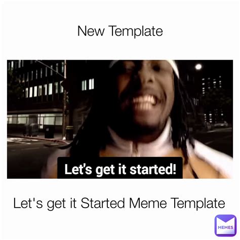 Get Started Meme