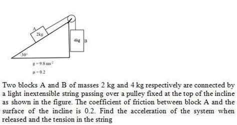Two blocks A and B of masses 2 kg and 4 kg respectively are connected ...