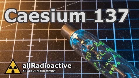 Radioactive Cesium 137 - allRadioactive