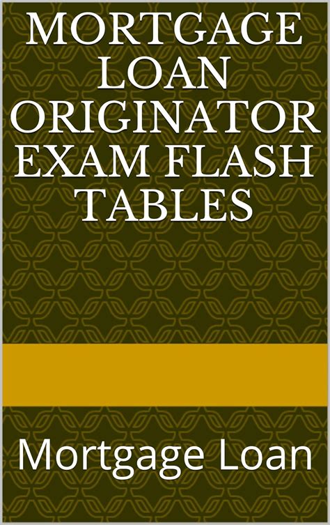 Mortgage Loan Originator Exam Flash Tables: Mortgage Loan eBook : Amir ...