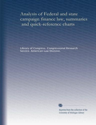 Analysis of Federal and state campaign finance law, summaries, and ...