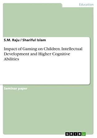 Buy Impact of Gaming on Children. Intellectual Development and Higher ...