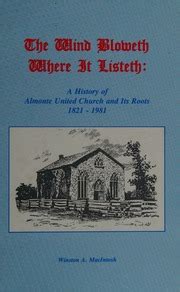 The wind bloweth where it listeth : a history of Almonte United Church ...