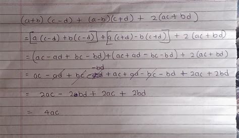 Simplify. (a + b)(c – d) + (a – b)(c + d) + 2(ac + bd) - Brainly.in