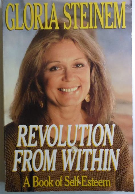 Revolution From Within: A Book Of Self-Esteem: Steinem, Gloria ...
