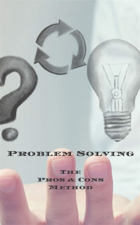 Buy Problem Solving The Pros & Cons Method: Decision making is ...