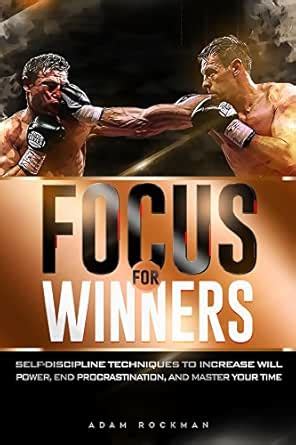 Focus For Winners: Self-Discipline Techniques to Increase Willpower ...