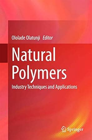 Natural Polymers: Industry Techniques and Applications : Olatunji ...
