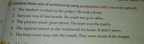 combine these sentences by using preposition with। a noun or gerund ...