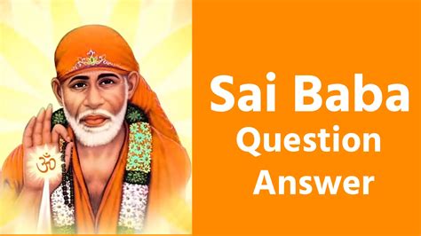 Sai Baba Question Answer – Divine Guidance for Life’s Problems