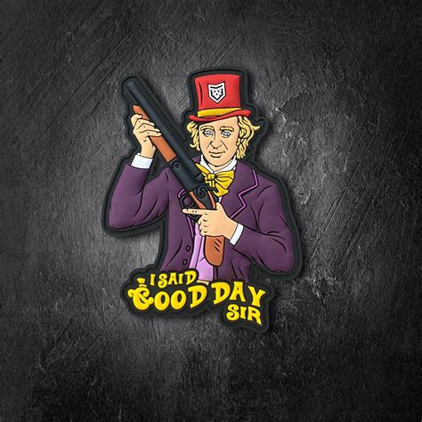Wonka: I said good day sir PVC Morale Patch - PatchOps