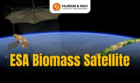 ESA’s Biomass Satellite: Revolutionizing Global Forest Monitoring with ...