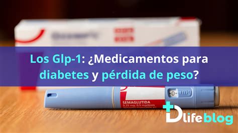 Los Glp-1: ¿Medicamentos para diabetes y pérdida de peso? - Blog de Dlife