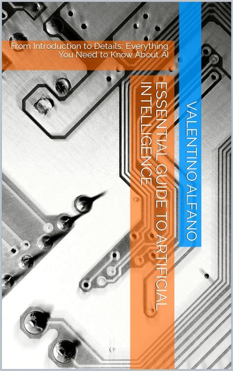 Essential Guide to Artificial Intelligence: From Introduction to ...
