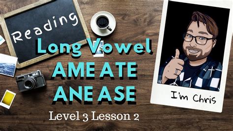 Adult Phonics Level 3 lesson 2 Long Vowel A: AME ATE ANE ASE Sounds and ...