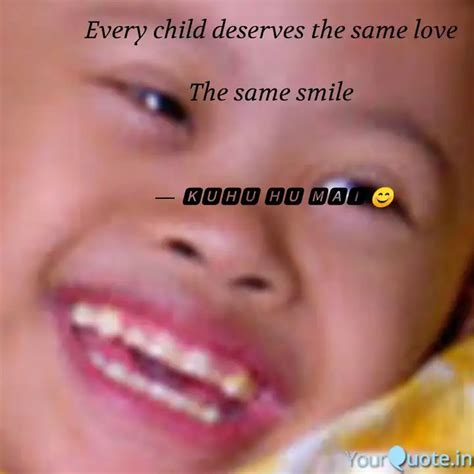 Every child deserves the ... | Quotes & Writings by Shinmon | YourQuote