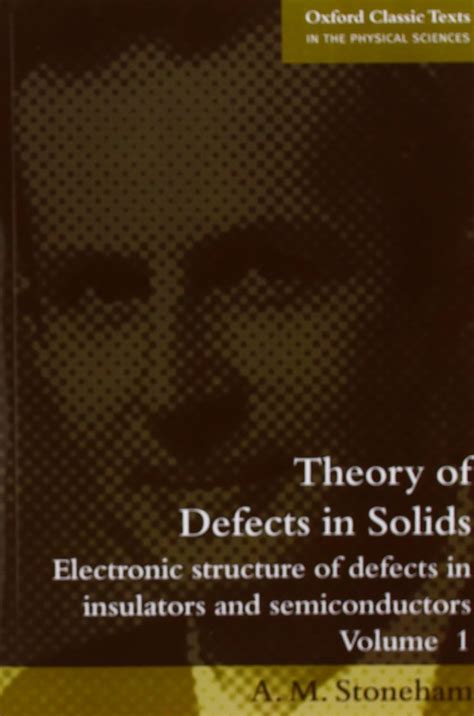 Theories of Defects in Solids (Oxford Classic Texts in the Physical ...