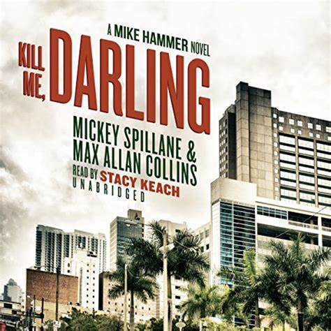 Kill Me, Darling: A Mike Hammer Novel (Audio Download): Mickey Spillane ...