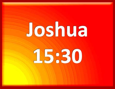 Joshua 15:30 And Eltolad, and Chesil, and Hormah,