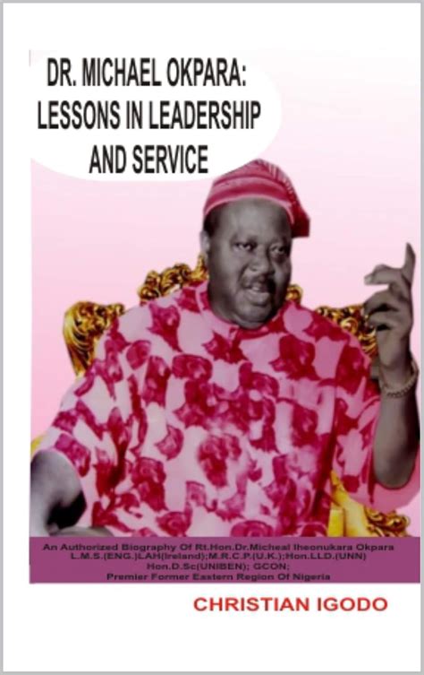 Dr. Michael Okpara: Lessons in leadership and service: The authorize ...