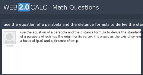 View question - use the equation of a parabola and the distance formula ...