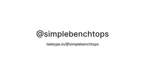 Simple Benchtops — Teletype