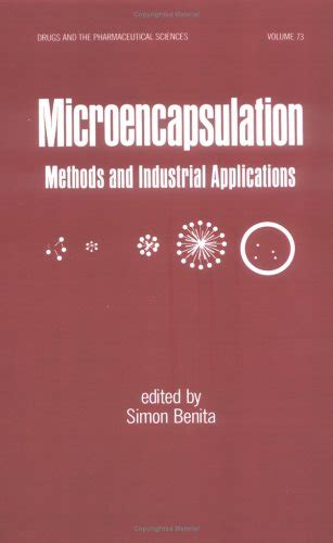 Buy Microencapsulation: Methods and Industrial Applications (Drugs and ...
