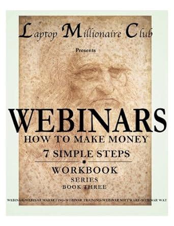 Webinars (Workbook Book 3) eBook : Laptop Millionaire Club Staff ...