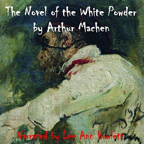 The Novel of the White Powder (Audio Download): Arthur Machen, Lee Ann ...