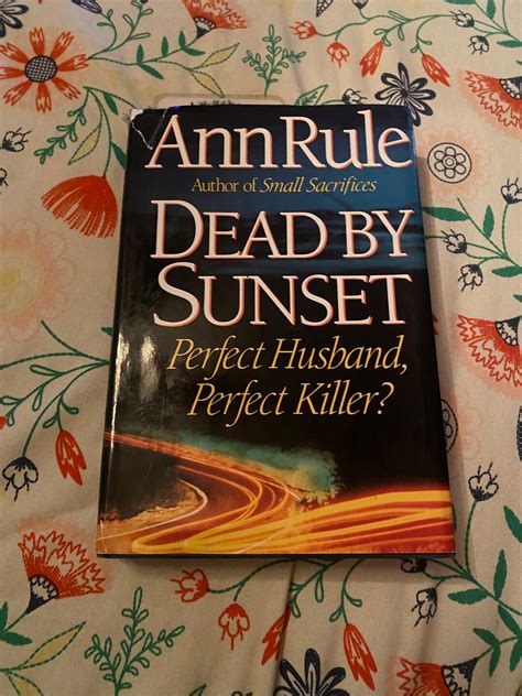 Vintage 1995 Ann Rule - Dead by Sunset - Hardcover W/ Dustjacket - True ...