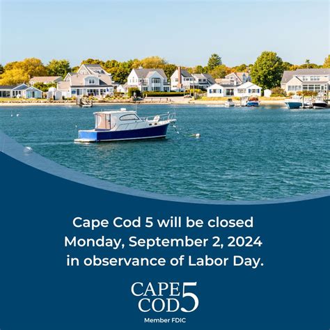 In observance of Labor Day all Cape Cod 5 locations will be closed on ...