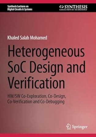 Heterogeneous SoC Design and Verification: HW/SW Co-Exploration, Co ...