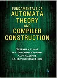 Fundamentals of Automata Theory and Compiler Construction : Agarwal ...
