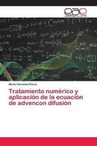 Tratamiento numerico y aplicacion de la ecuacion de advencon difusion ...
