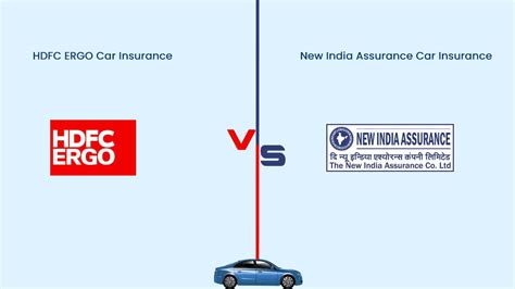 HDFC ERGO Vs New India Assurance Car Insurance Comparison 2024 ...