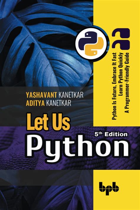 Let Us Python : Kanetkar Y.P.: Amazon.in: Books