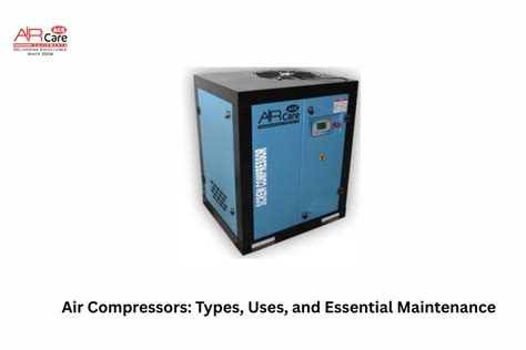 Complete Guide to Air Compressors: Types, Uses, and Essential Maintenance
