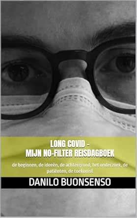 Long Covid - Mijn No-Filter Reisdagboek: de beginnen, de ideeën, de ...