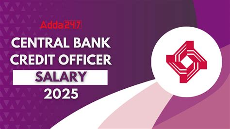 Central Bank Credit Officer Salary 2025, Pay Scale, Job Profile