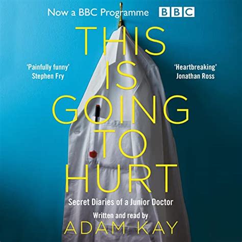 This Is Going to Hurt: Secret Diaries of a Junior Doctor (Audio ...