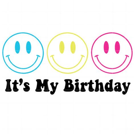 Buy It's My Birthday Svg Smiley Svg Birthday Svg Birthday Shirt Smiley ...