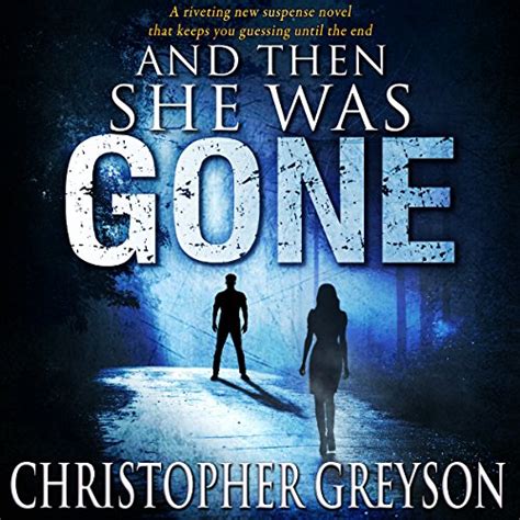 And Then She Was Gone (Audio Download): Christopher Greyson, Andrew ...