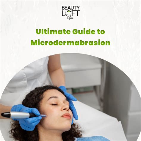 Learn Microdermabrasion cost, benefits & after care instructions – Beauty Loft Spa