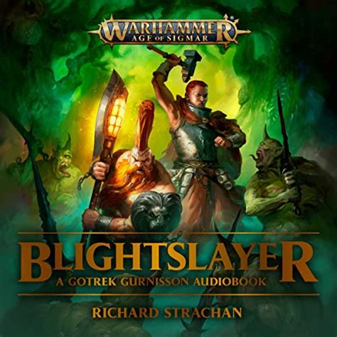 Blightslayer: Gotrek Gurnisson: Warhammer Age of Sigmar, Book 4 (Audio ...