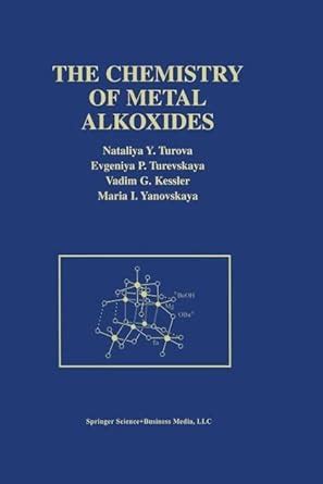 The Chemistry of Metal Alkoxides : Turova, N y, P Turevskaya, Evgeniya ...