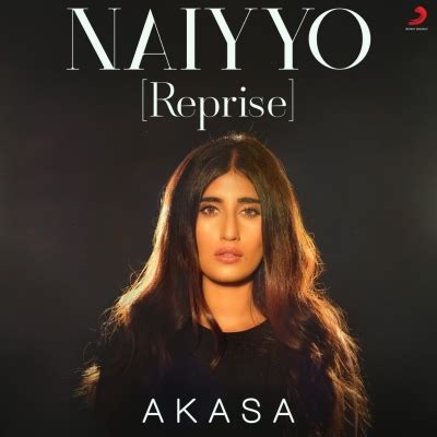 Akasa ready with reprise of ‘Naiyyo’