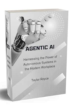 Agentic AI: Harnessing the Power of Autonomous Systems in the Modern ...